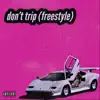 offbrandaudi - Don't Trip (Freestyle) - Single